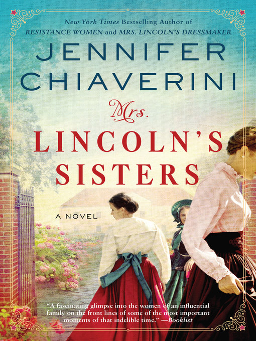 Title details for Mrs. Lincoln's Sisters by Jennifer Chiaverini - Wait list
